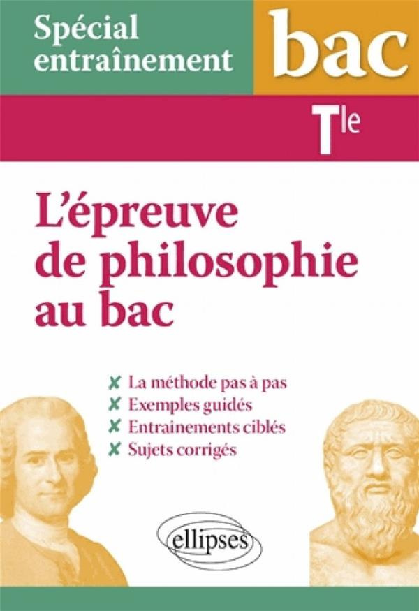 L'épreuve de philosophie au bac Tle. La méthode pas à pas