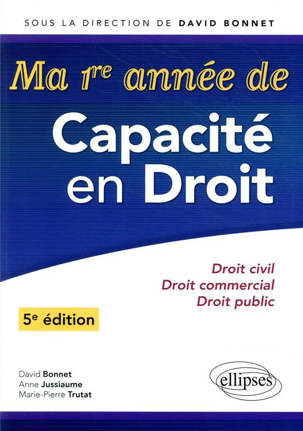 Ma 1re année de capacité en droit. Droit civil - Droit commercial - Droit public, 5e édition
