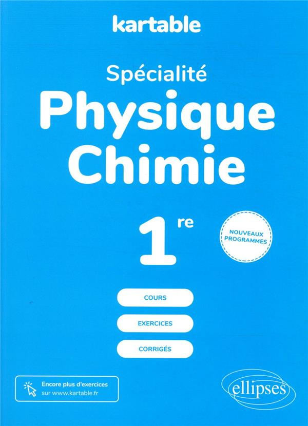 Physique Chimie Spécialité 1re. Cours, exercices, corrigés, Edition 2020