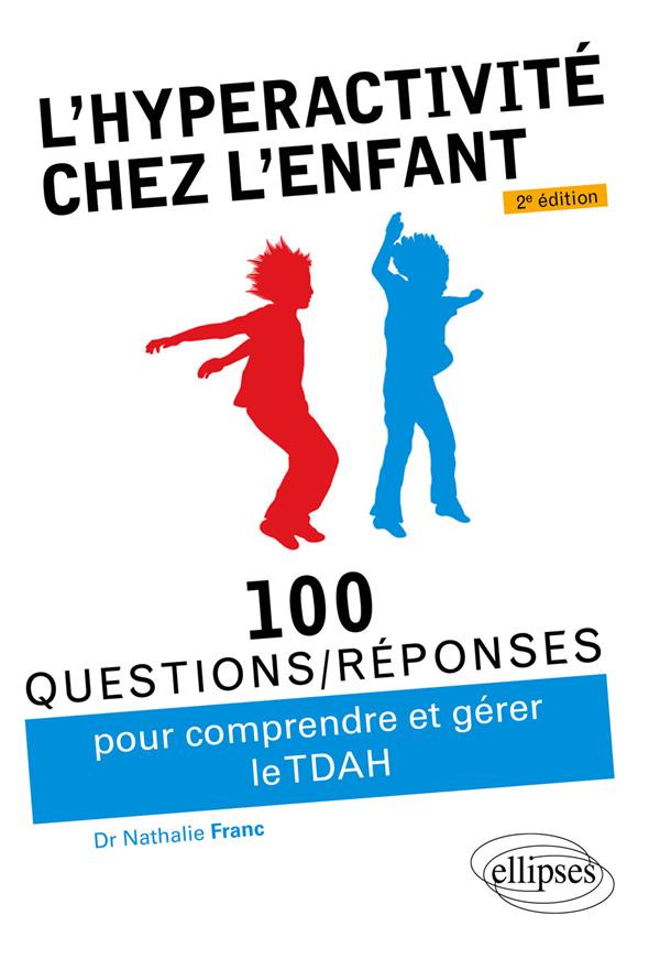L’hyperactivité chez l’enfant (TDAH). 2e édition