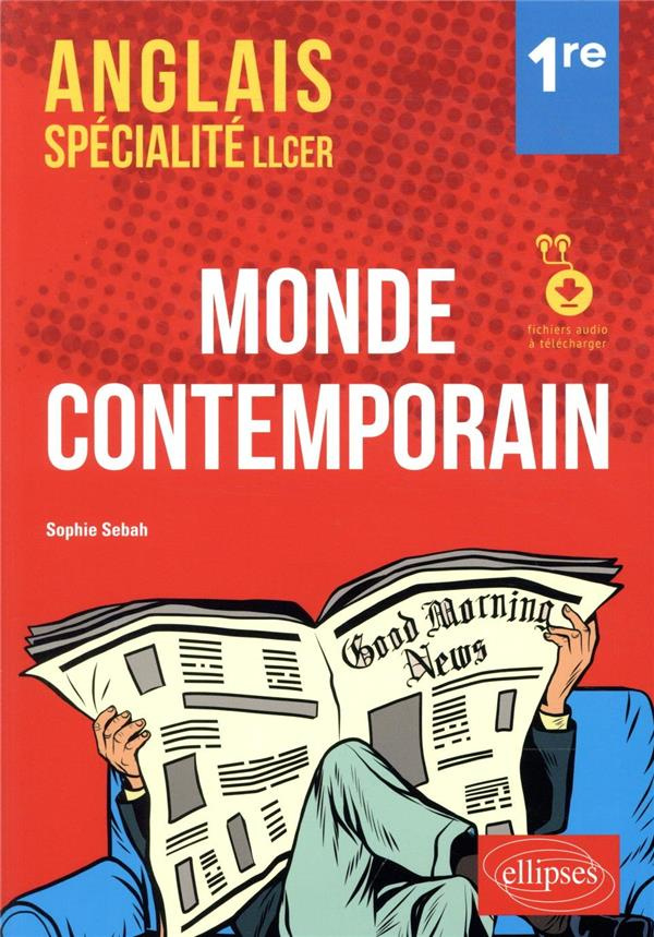 Anglais spécialité LLCER 1re. Monde contemporain. Avec fichiers audio à télécharger