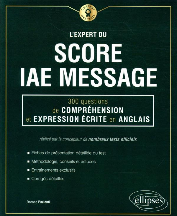 L'expert du score IAE Message. 300 questions de compréhension et expression écrite en anglais