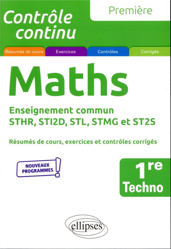 Mathématiques 1re technologique enseignement commun STHR, STI2D, STL, STMG et ST2S. Edition 2021
