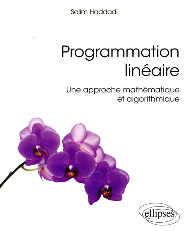 Programmation linéaire. Une approche mathématique et algorithmique