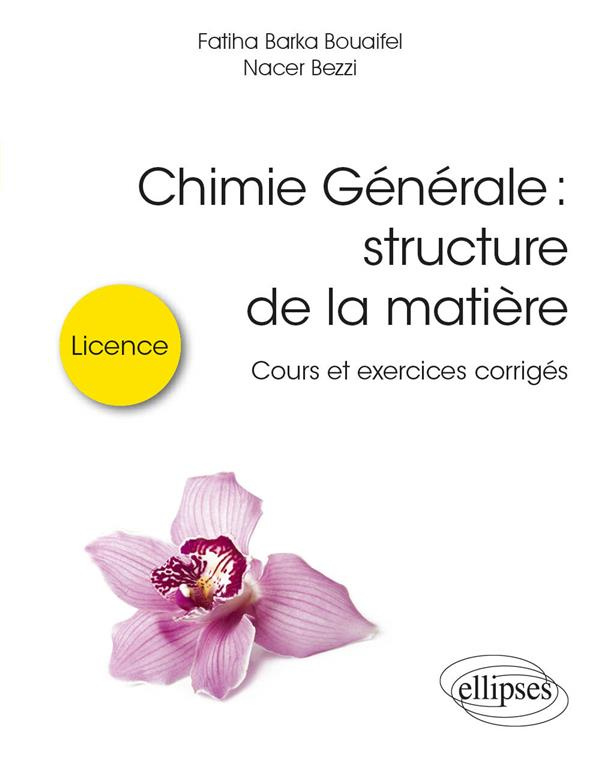 Chimie générale : structure de la matière. Cours et exercices corrigés