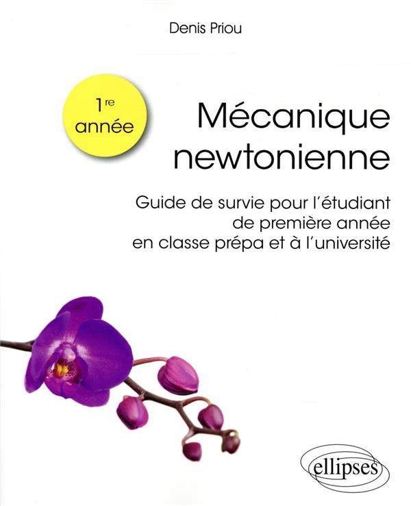 Mécanique newtonienne. Guide de survie pour l’étudiant de première année en classe prépa et à l'univ