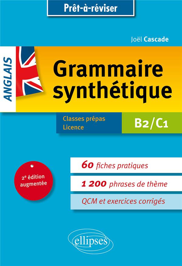 Grammaire synthétique anglais B2-C1. 2e édition revue et augmentée