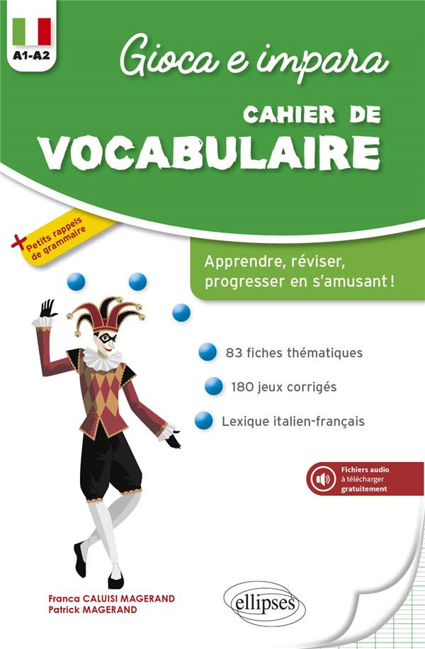Gioca e impara. Cahier de vocabulaire italien. A1-A2
