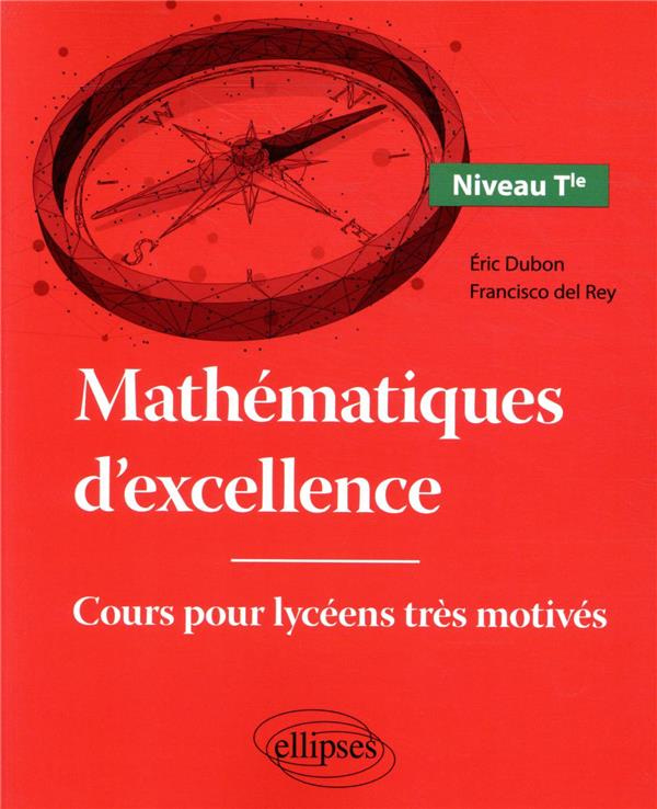 Mathématiques d'excellence Tle. Cours pour lycéens très motivés, Edition 2021