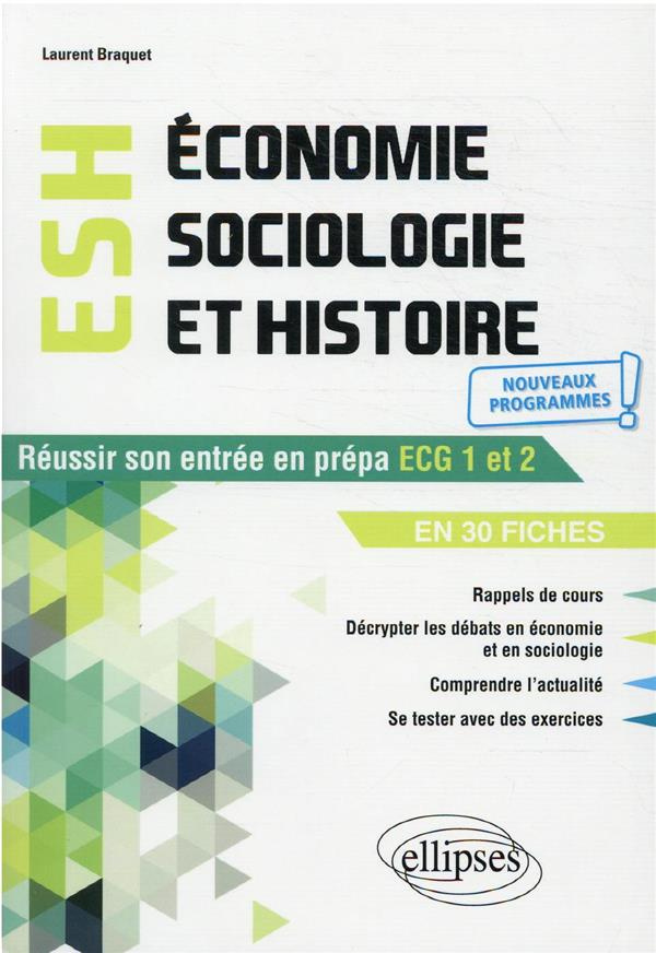 Economie, sociologie et histoire. Réussir son entrée en prépa ECG 1 et 2 en 30 fiches