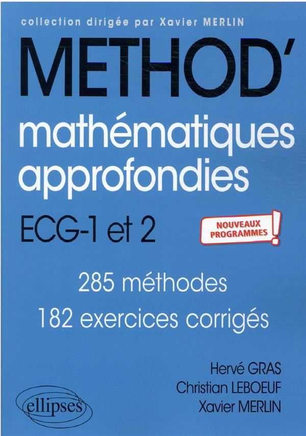 Mathématiques approfondies ECG-1 et 2. 285 méthodes, 182 exercices corrigés, Edition 2021