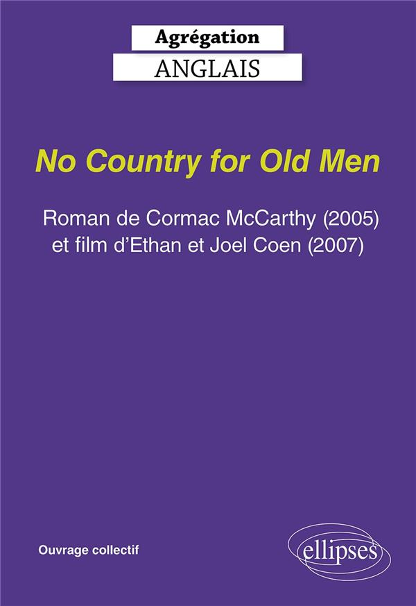 No Country for Old Men. Roman de Cormac McCarthy (2005), film de Ethan et Joel Coen (2007), Textes e