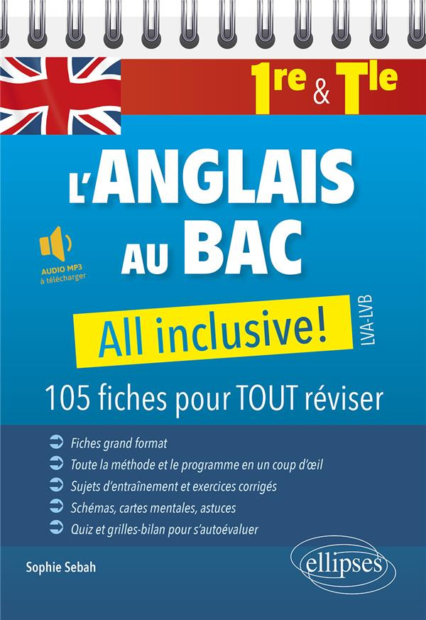 L'anglais au BAC 1re & Tle LVA-LVB All inclusive! 105 fiches pour tout réviser