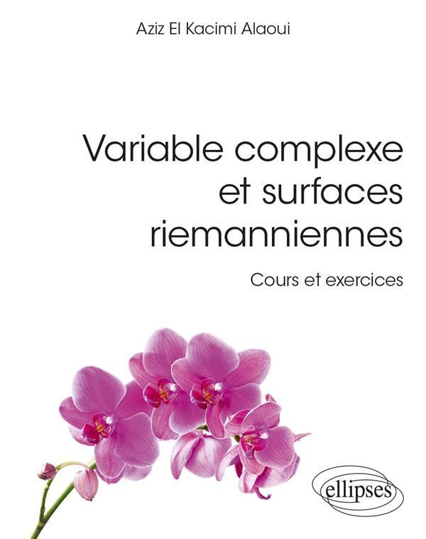 Variable complexe et surfaces riemanniennes. Cours et exercices