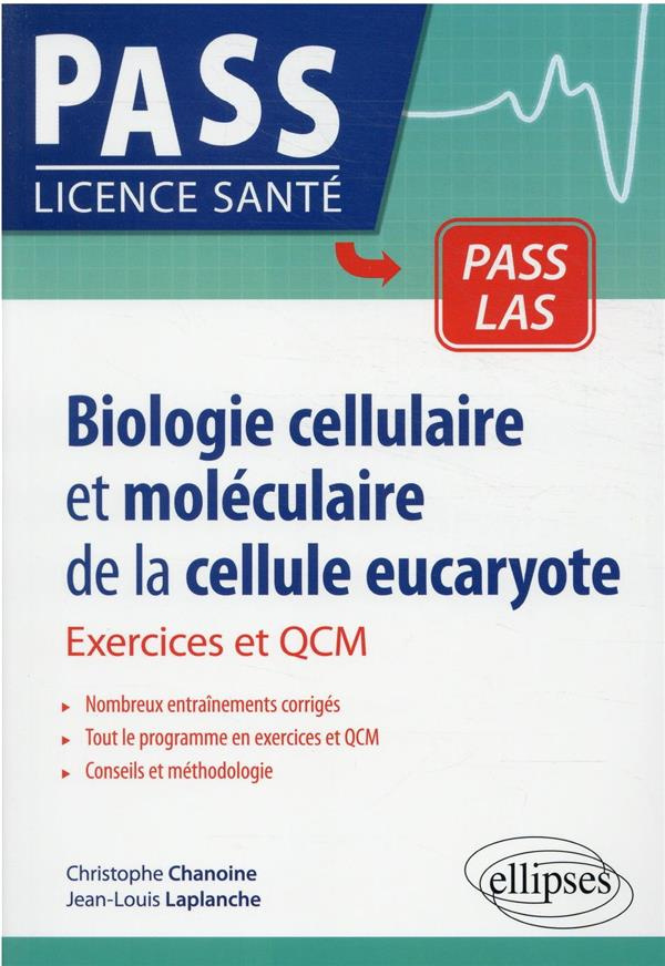 Biologie cellulaire et moléculaire de la cellule eucaryote. Exercices et QCM