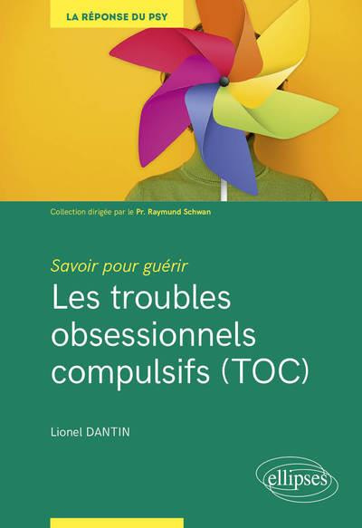 Savoir pour guérir : Les troubles obsessionnels compulsifs (TOC)
