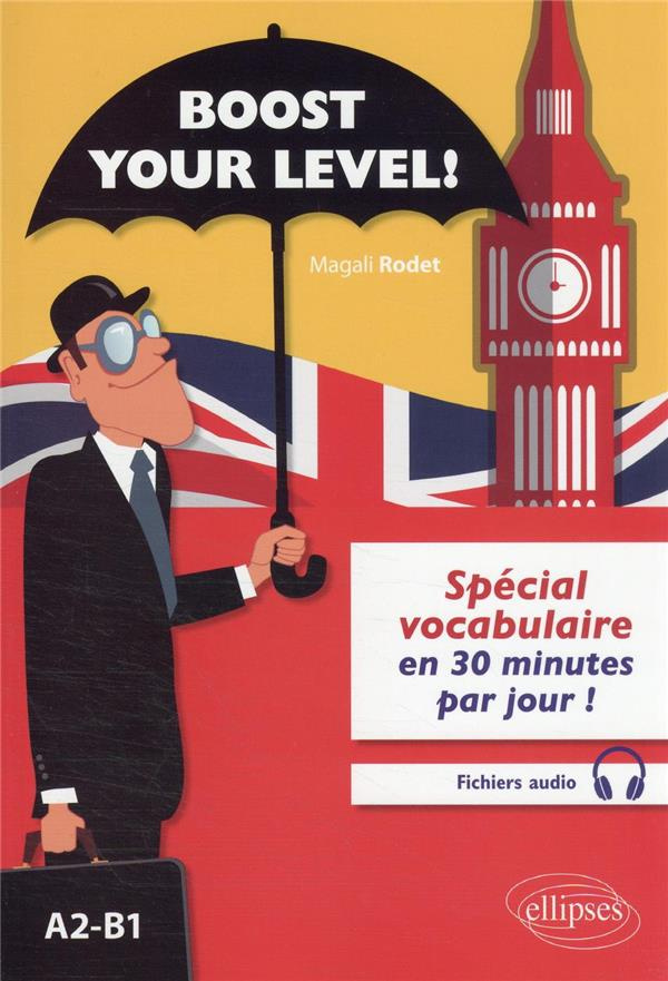 Boost your level! Anglais A2-B1. Spécial vocabulaire en 30 minutes par jour !