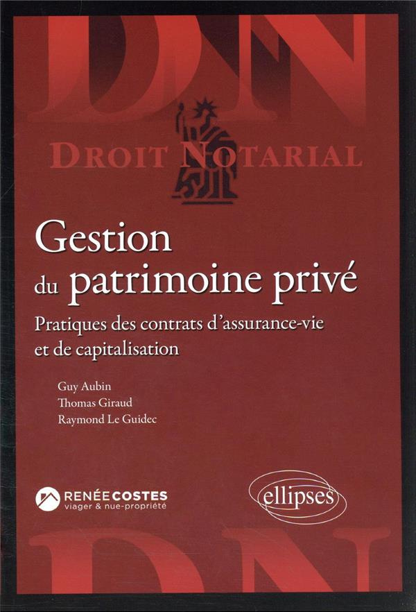 Gestion du patrimoine privé. Pratiques des contrats d’assurance-vie et de capitalisation