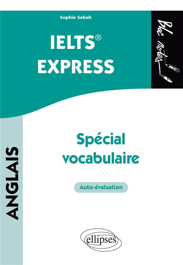 Anglais IELTS® Express. Spécial vocabulaire