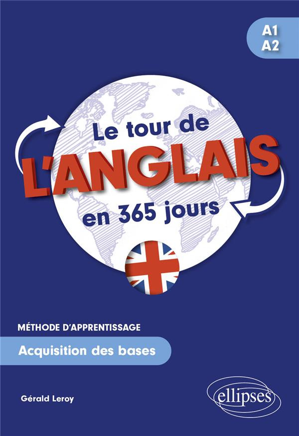 Le tour de l'anglais en 365 jours A1-A2. Méthode d'apprentissage. Acquisition des bases