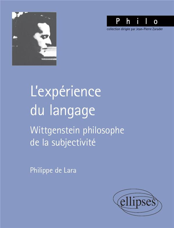 L'expérience du langage. Wittgenstein philosophe de la subjectivité