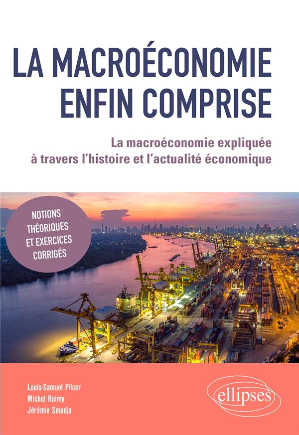 La macroéconomie enfin comprise. La macroéconomie expliquée à travers l’histoire et l’actualité écon