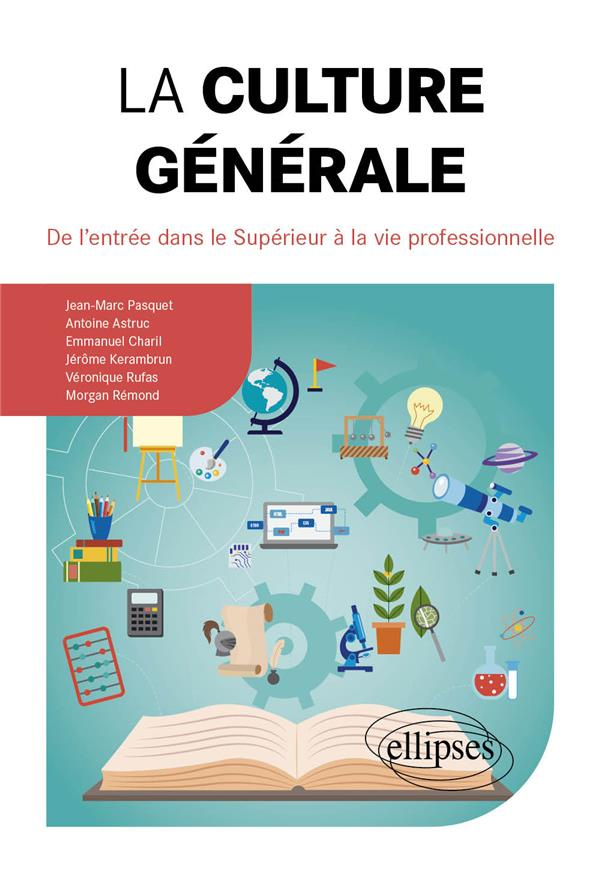 La culture générale. De l'entrée dans le Supérieur à la vie professionnelle