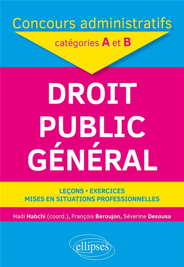 Droit public général. Concours administratifs de catégorie A et B