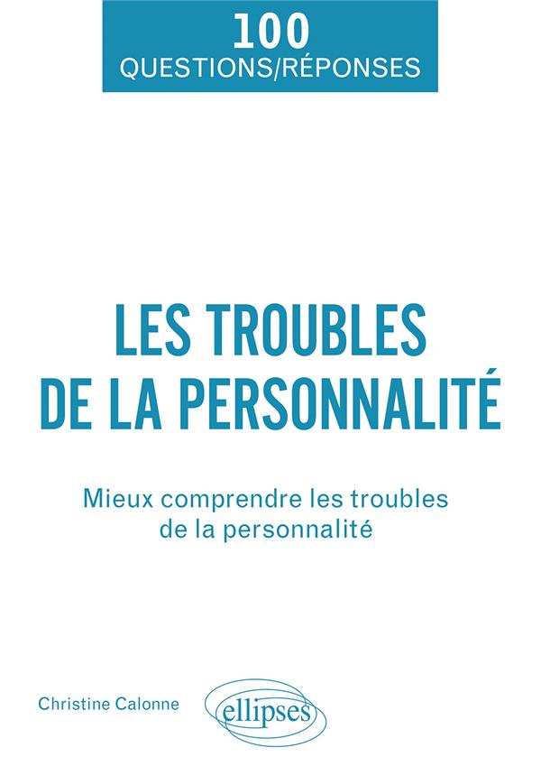 Les troubles de la personnalité. Apprendre à mieux cohabiter