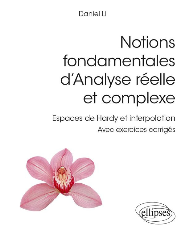 Notions fondamentales d’analyse réelle et complexe L3 - Master. Espaces de Hardy et interpolation -