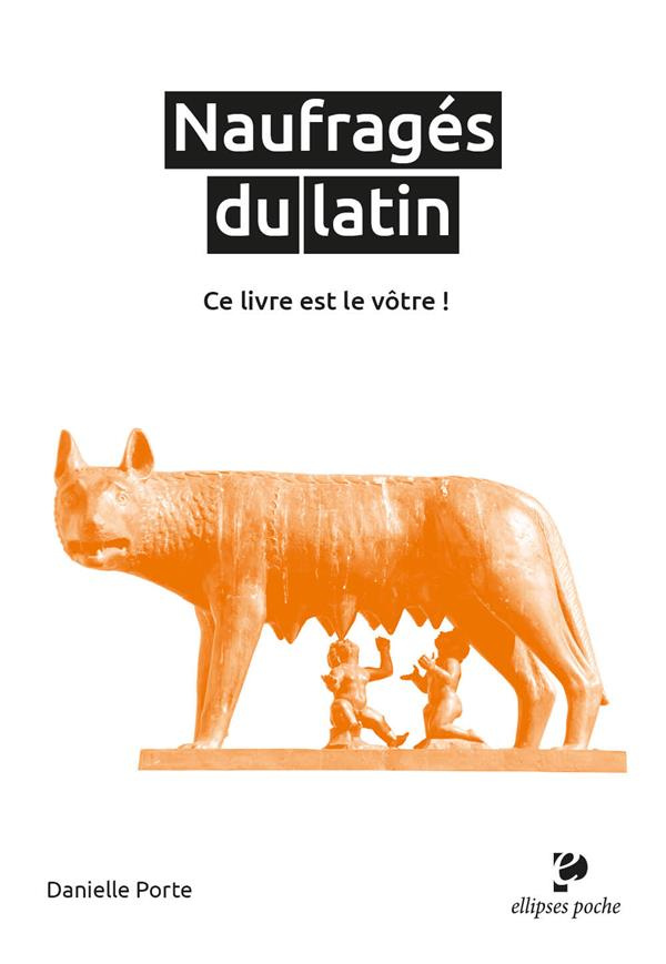 Naufragés du latin. Ce livre est le vôtre !