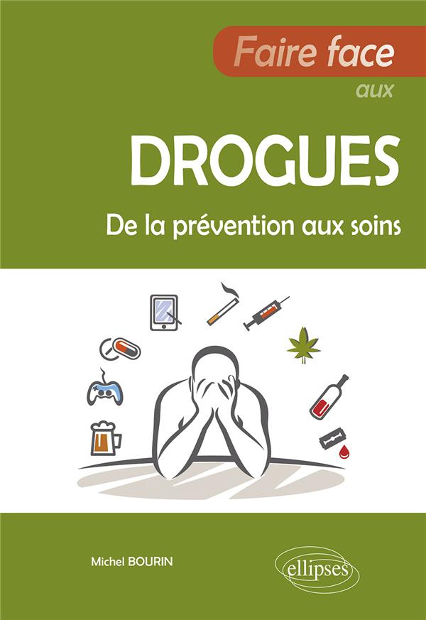 Faire face aux drogues. De la prévention aux soins
