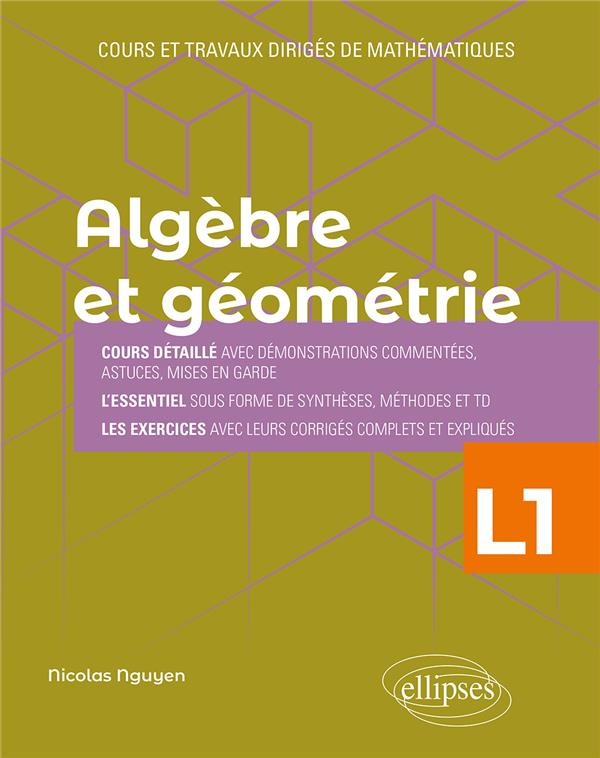 Algèbre et géométrie L1. Cours et travaux dirigés de mathématiques