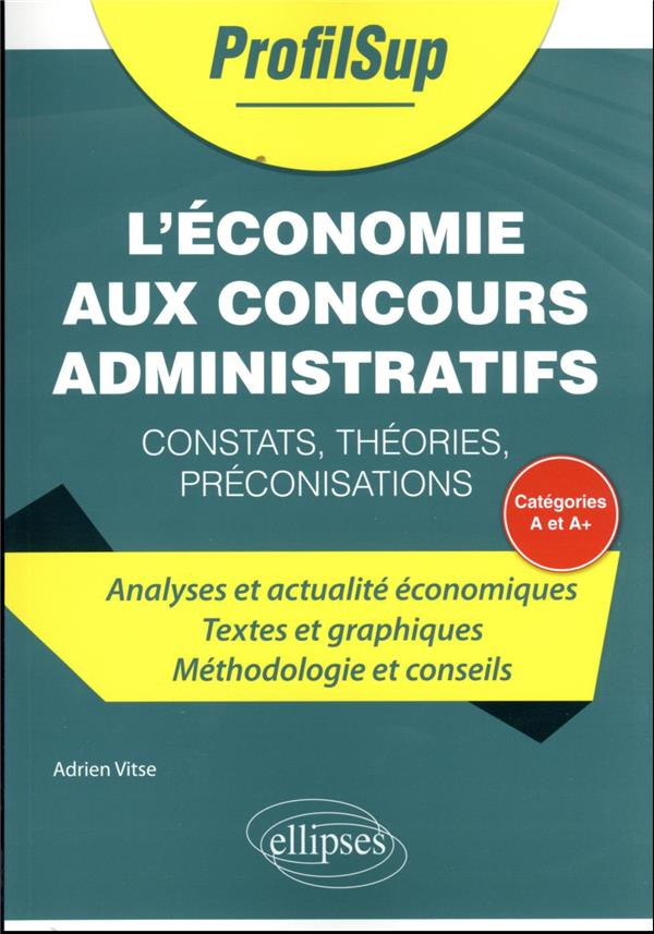 L'économie aux concours administratifs de catégorie A et A . Constats, théories, préconisations