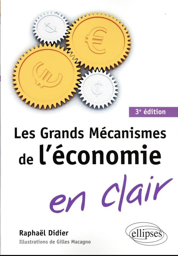 Les grands mécanismes de l'économie en clair. 3e édition