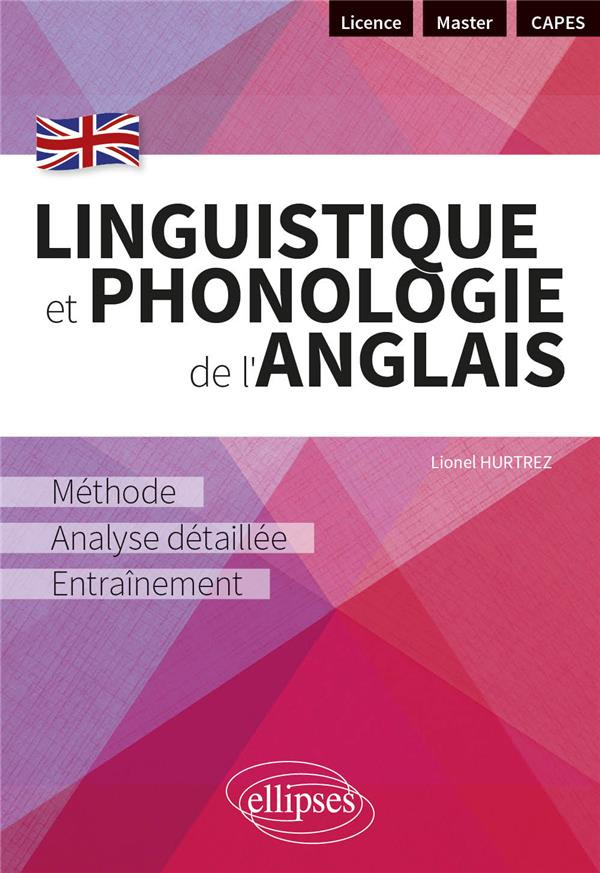 Linguistique et phonologie de l'anglais. Méthode, analyse détaillée et entraînement