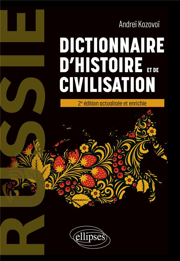 Russie. Dictionnaire d'histoire et de civilisation - 2e édition actualisée et enrichie