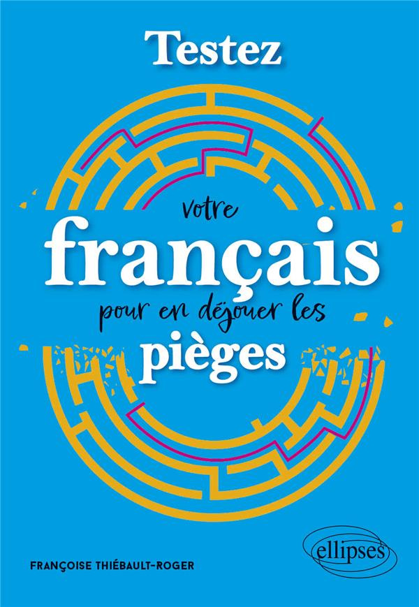 Testez votre français pour en déjouer les pièges