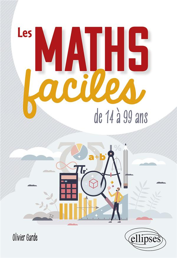 Les maths faciles. De 14 à 99 ans