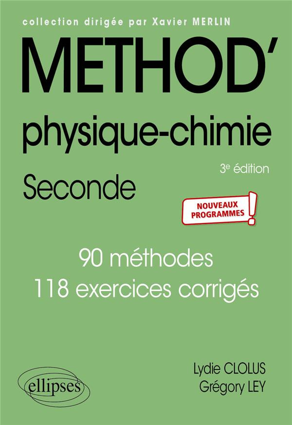 Méthod' physique-chimie 2de. 90 méthodes, 118 exercices corrigés, 3e édition