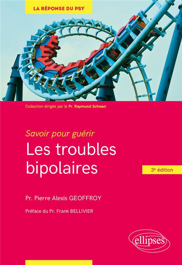 Les troubles bipolaires. 3e édition