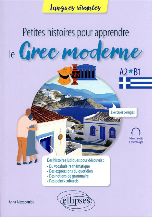 Petites histoires pour apprendre le Grec moderne. A2-B1