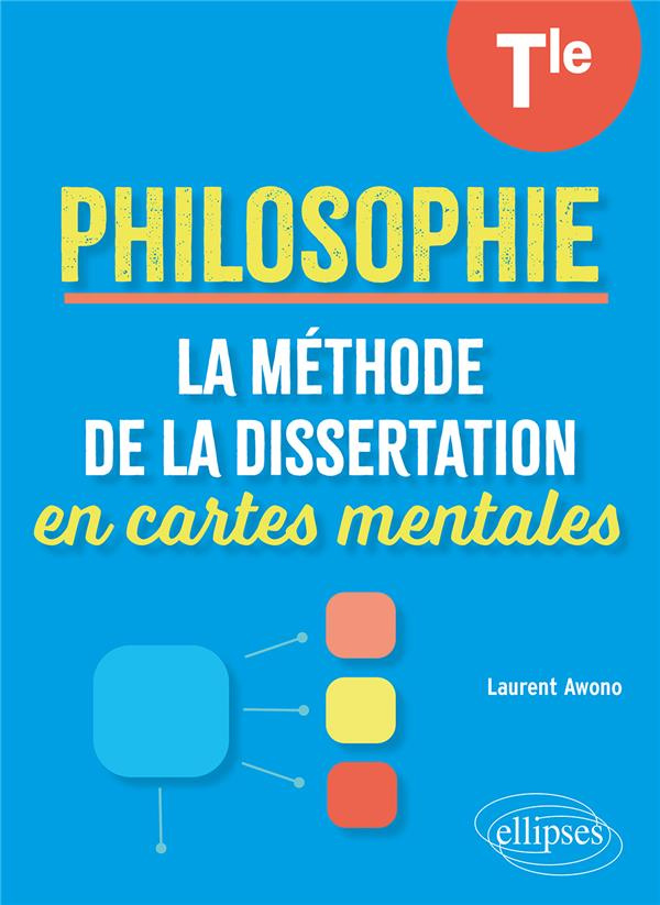 Philosophie Tle. La méthode de la dissertation en cartes mentales