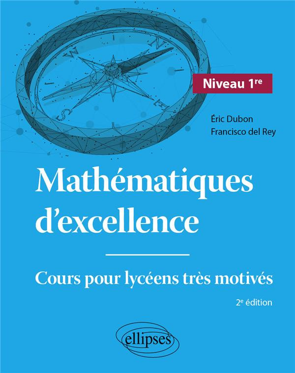 Mathématiques d'excellence 1re. Cours pour lycéens très motivés, Edition 2024