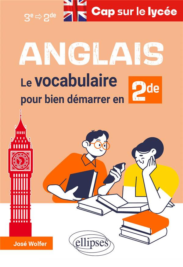 Anglais Cap sur le lycée 3e-2e. Le vocabulaire pour bien démarrer en Seconde