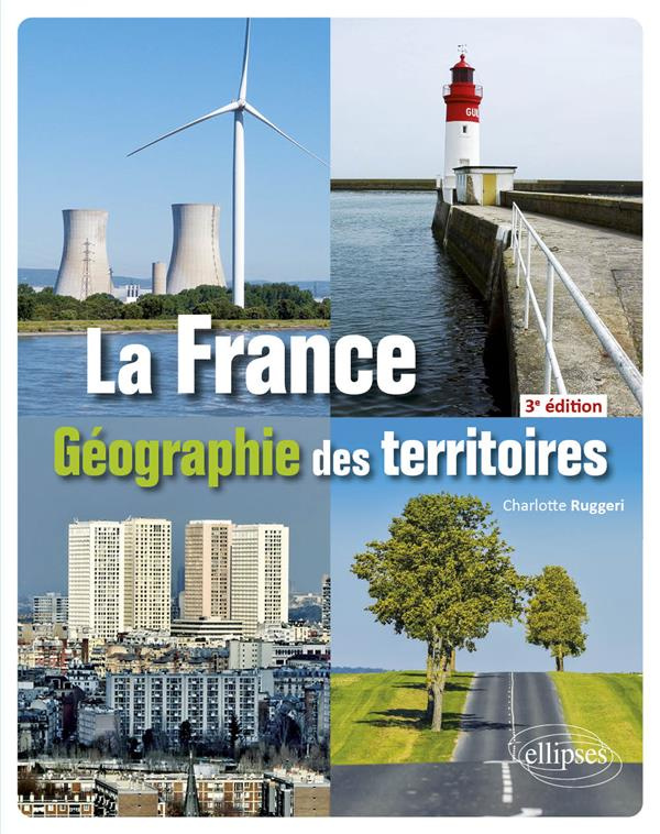 La France. Géographie des territoires, 3e édition