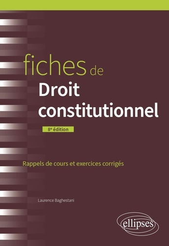 Fiches de droit constitutionnel. Rappels de cours et exercices corrigées, 8e édition