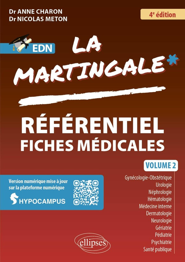 La Martingale. Volume 2 : Gynécologie-obstétrique, urologie, néphrologie, hématologie, médecine inte