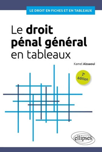 Le droit pénal général en tableaux. 2e édition