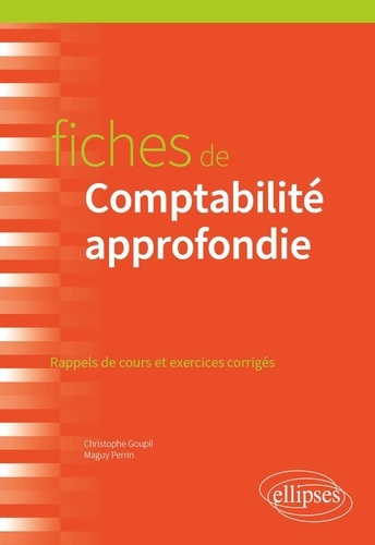 Fiches de comptabilité approfondie. Rappels de cours et exercices corrigés
